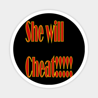 She Will Cheat Magnet